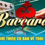 Đôi nét giới thiệu cơ bản về tool Baccarat